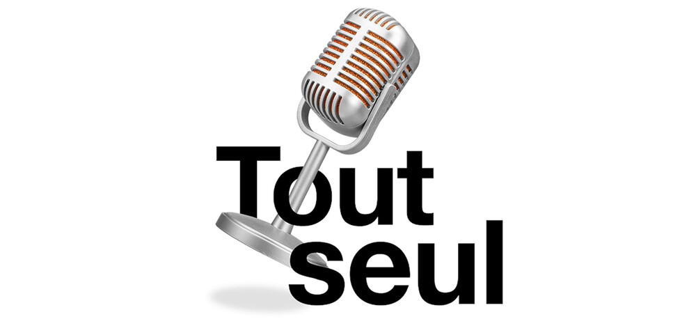Podcast Tout seul d'Orange Pro